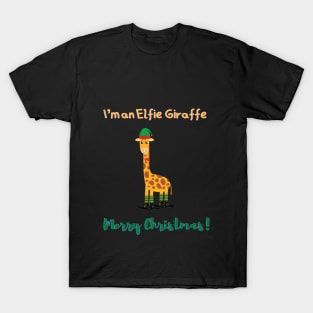 I'm an Elfie Giraffe - Merry Christmas T-Shirt